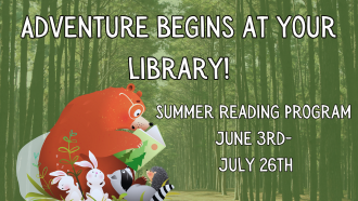 Adventure Begins at your library June 3 through July 26